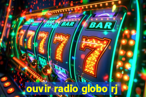 ouvir radio globo rj